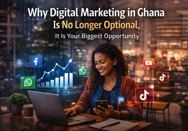 Why Digital Marketing in Ghana Is No Longer Optional, It Is Your Biggest Opportunity